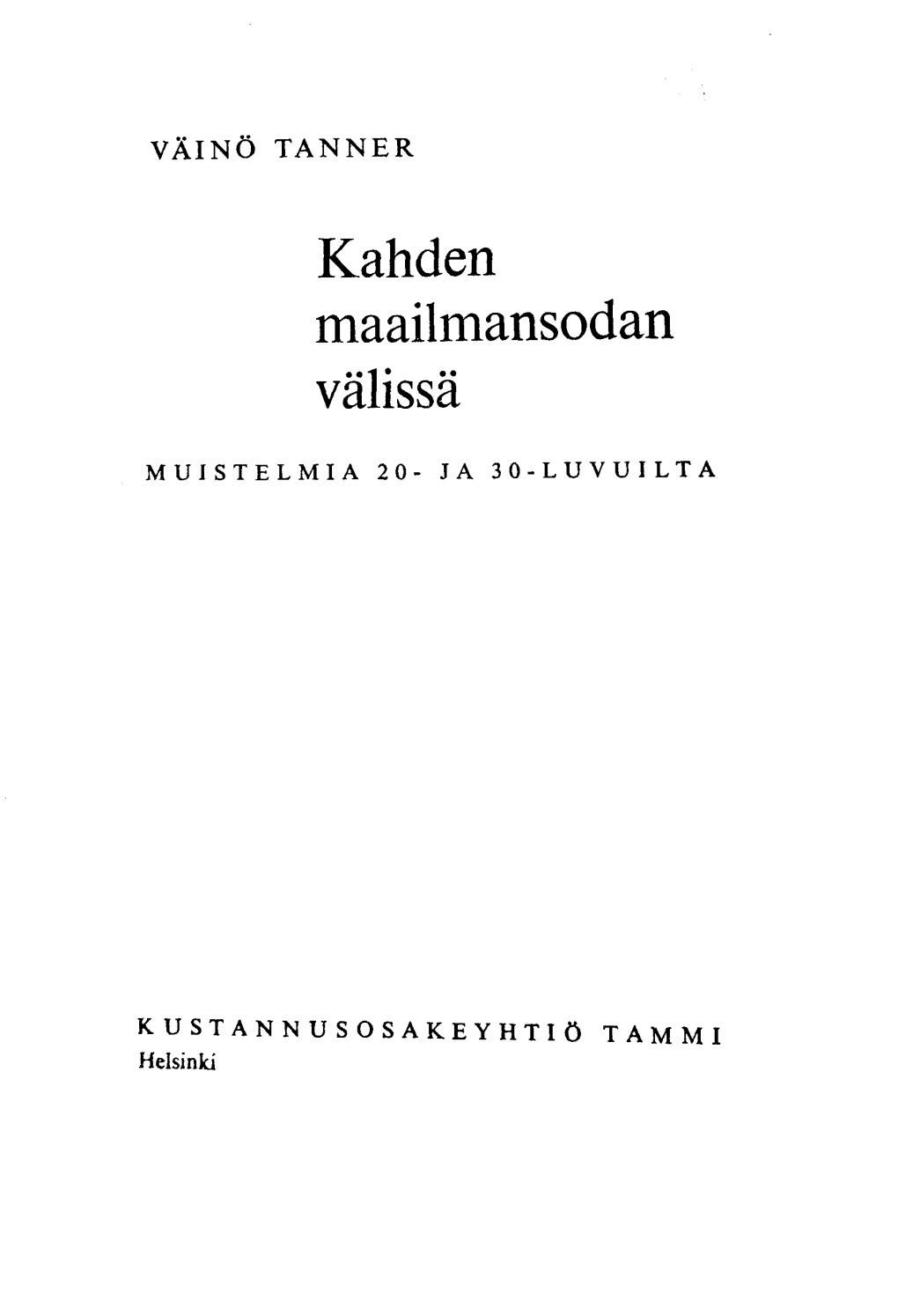 Kahden Maailmansodan Välissä• • •% • • • MUISTELMIA 20- JA 30-LUVUILTA