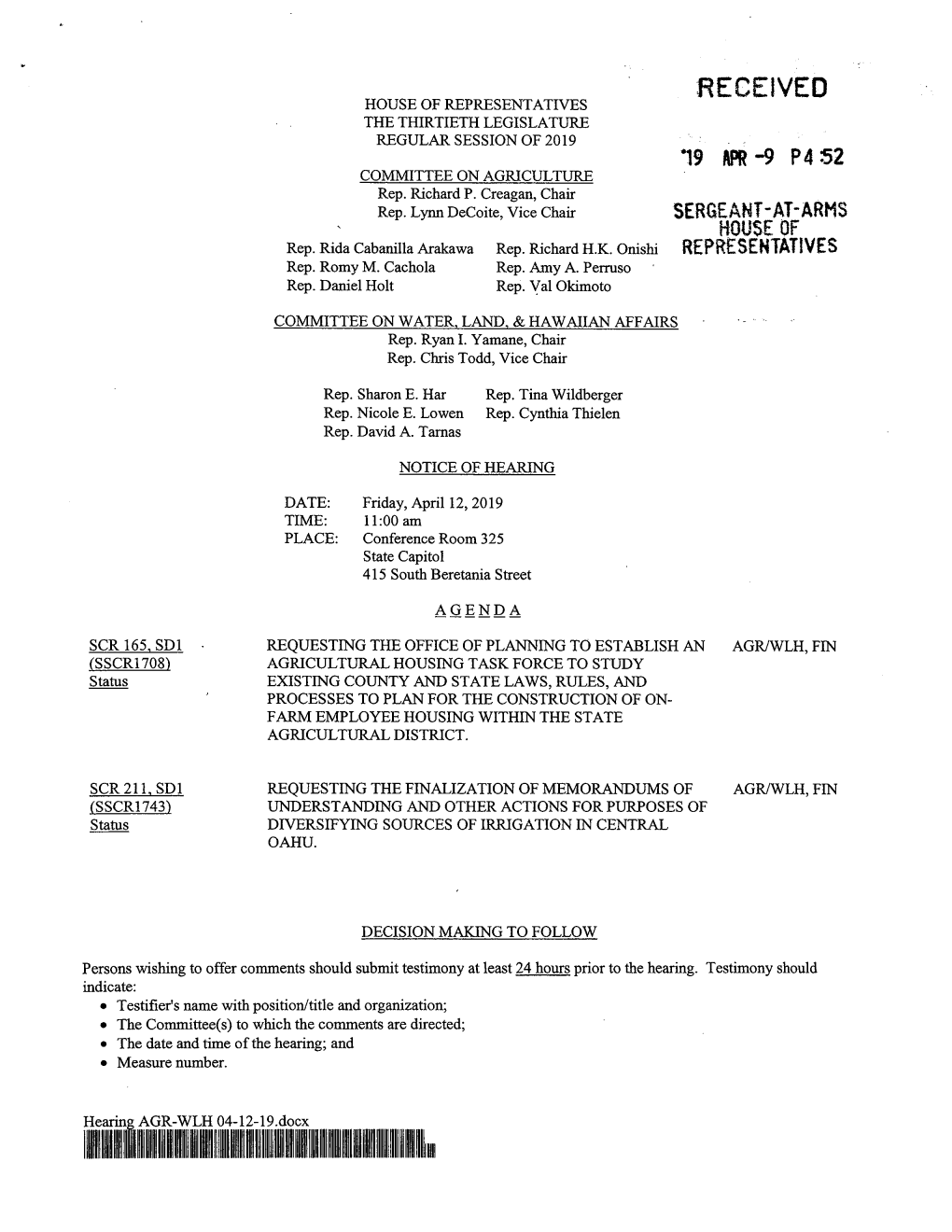 RECEWED HOUSE of REPRESENTATIVES the THIRTIETH LEGISLATURE REGULAR SESSION of 2019 19 P~PR-9 P452 COMMITTEE on AGRICULTURE Rep