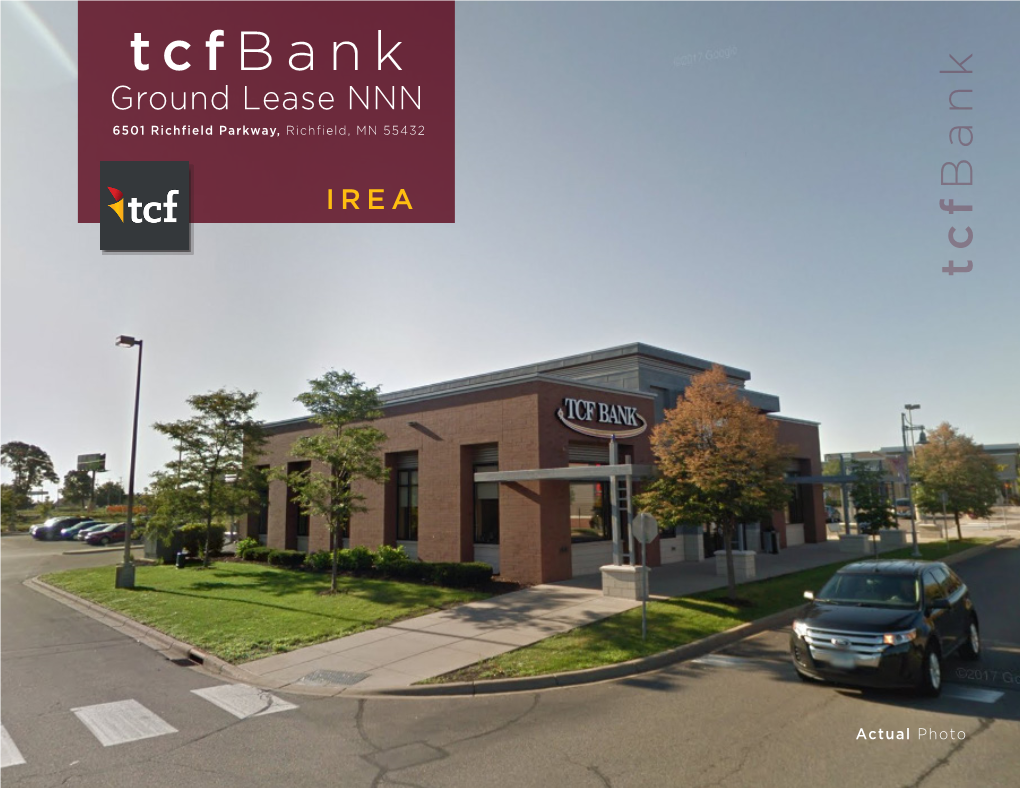 TCF Bank Rentable Area: 5,288 Sq Ft | Land Area: 1.01 Acres Tcf Years Remaining: 9+ Years Left on Base Term W/ Options Built: 2007