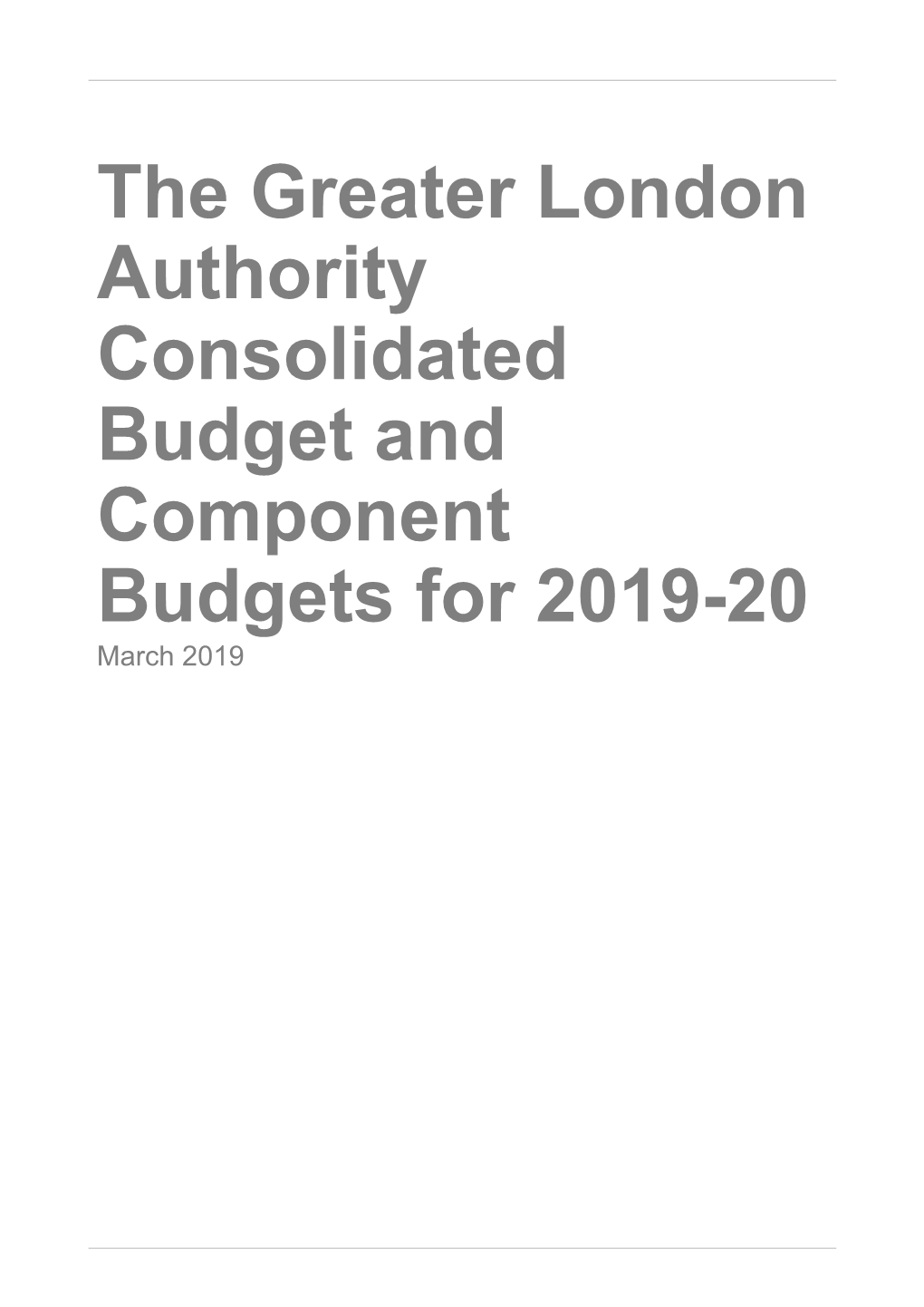 The Greater London Authority Consolidated Budget 2019-20