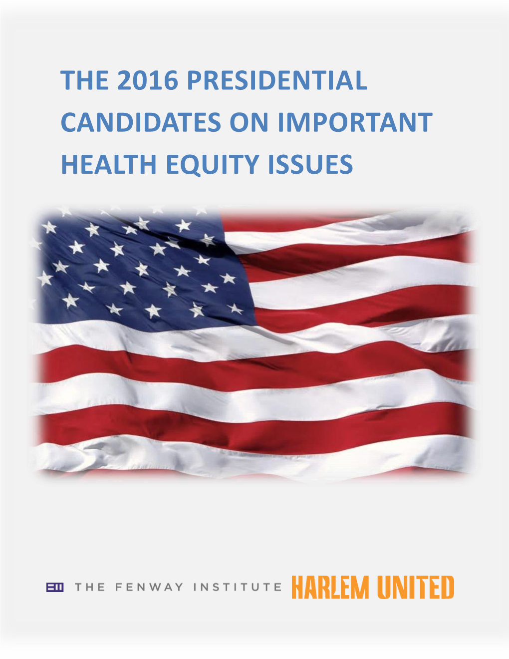 The 2016 Presidential Candidates on Important Health Equity Issues