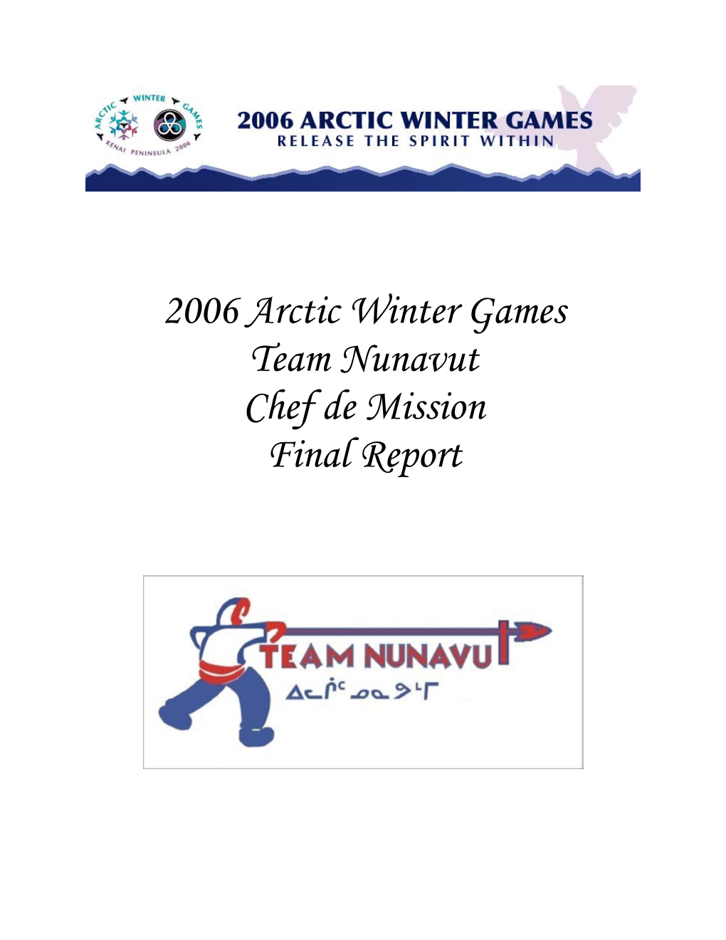 2006 Arctic Winter Games Team Nunavut Chef De Mission Final Report