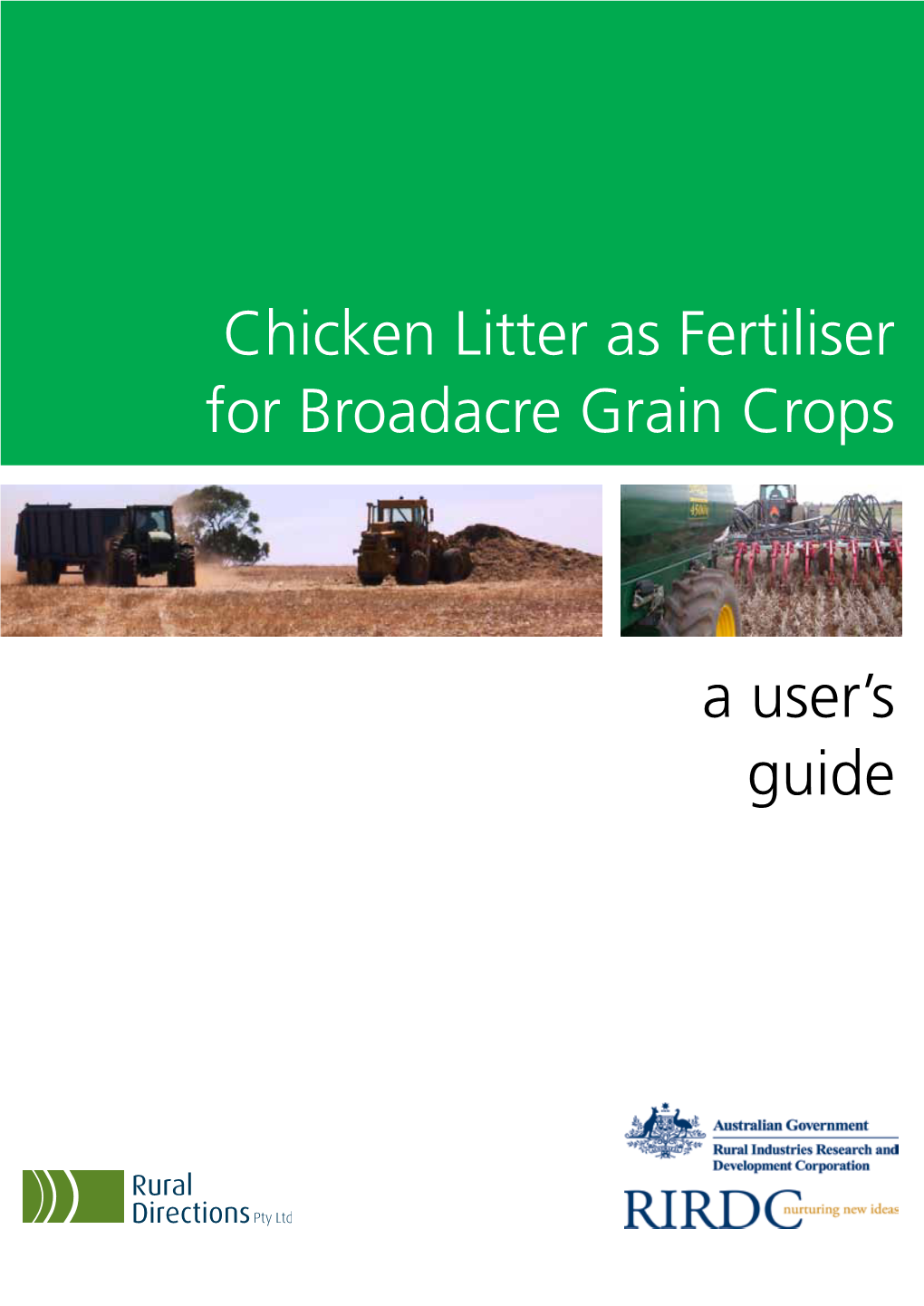 Chicken Litter As Fertiliser for Broadacre Grain Crops a User's Guide