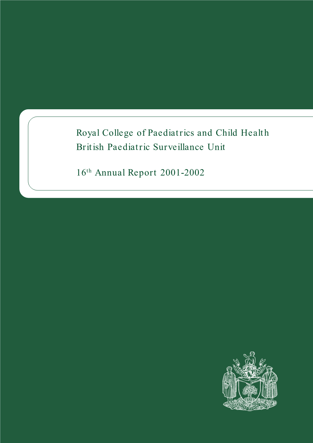 Royal College of Paediatrics and Child Health British Paediatric Surveillance Unit