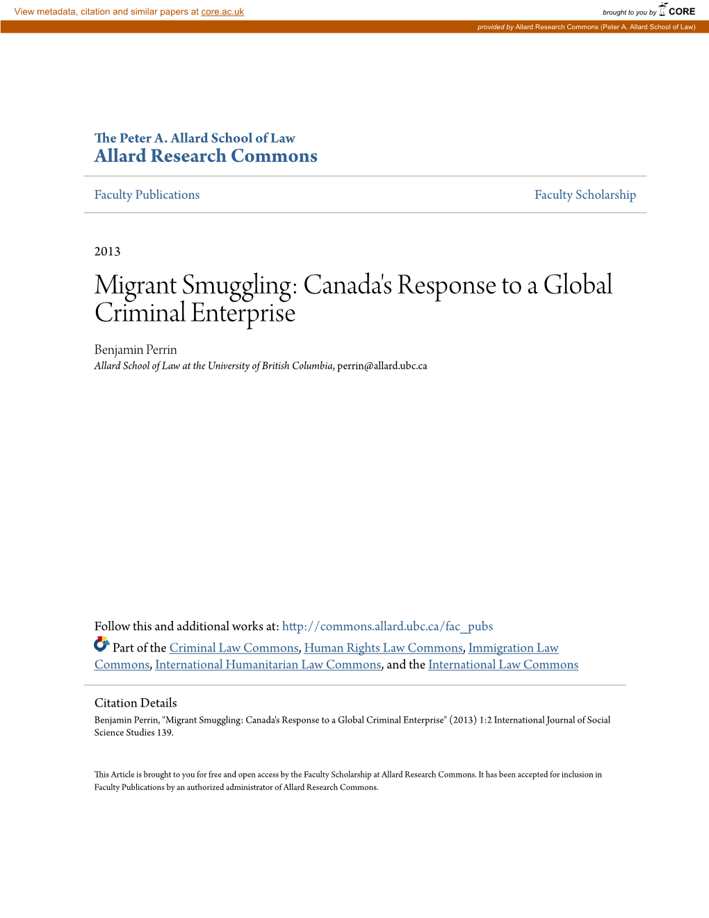 Migrant Smuggling: Canada's Response to a Global Criminal Enterprise Benjamin Perrin Allard School of Law at the University of British Columbia, Perrin@Allard.Ubc.Ca