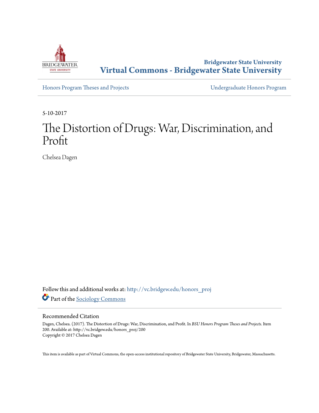 The Distortion of Drugs: War, Discrimination, and Profit Chelsea Dagen