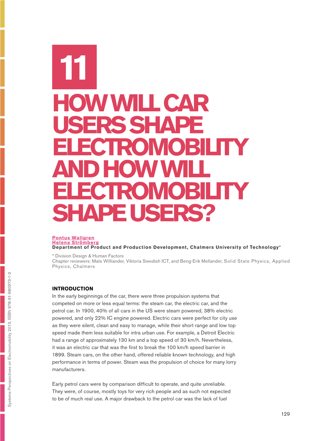 How Will Car Users Shape Electromobility and How Will Electromobility Shape Users?
