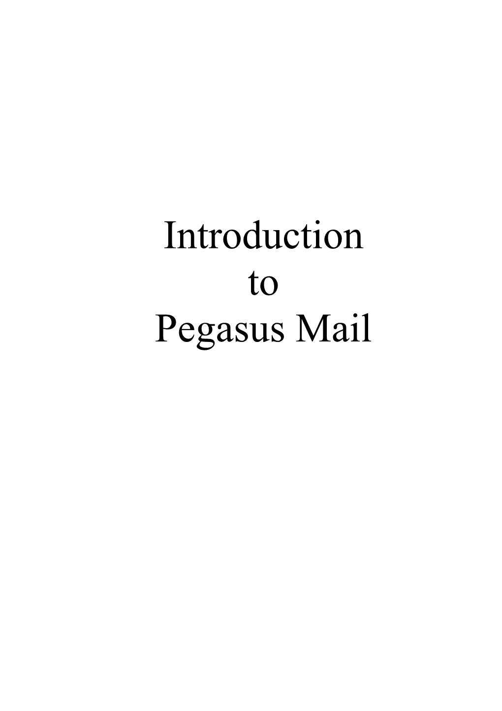 Introduction to Pegasus Mail Table of Contents NEW MAIL WINDOW