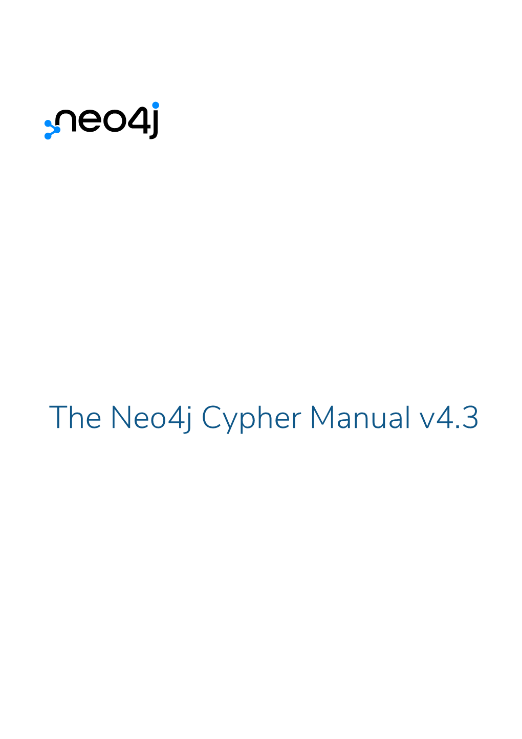 The Neo4j Cypher Manual V4.3 Table of Contents