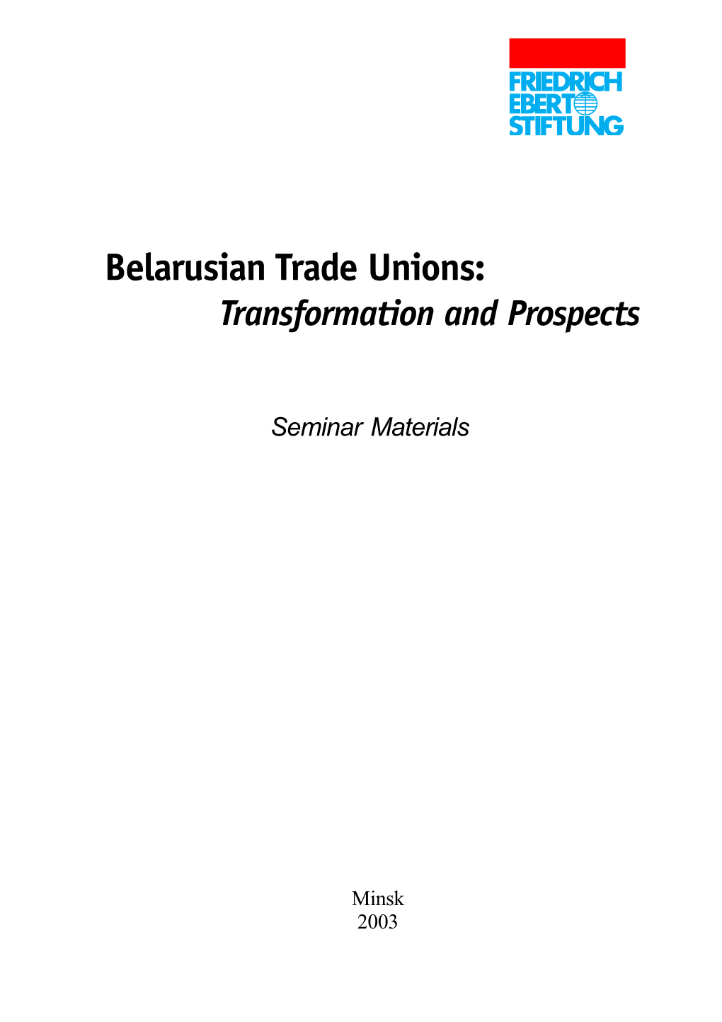 Trade Unions: Transformation and Prospects