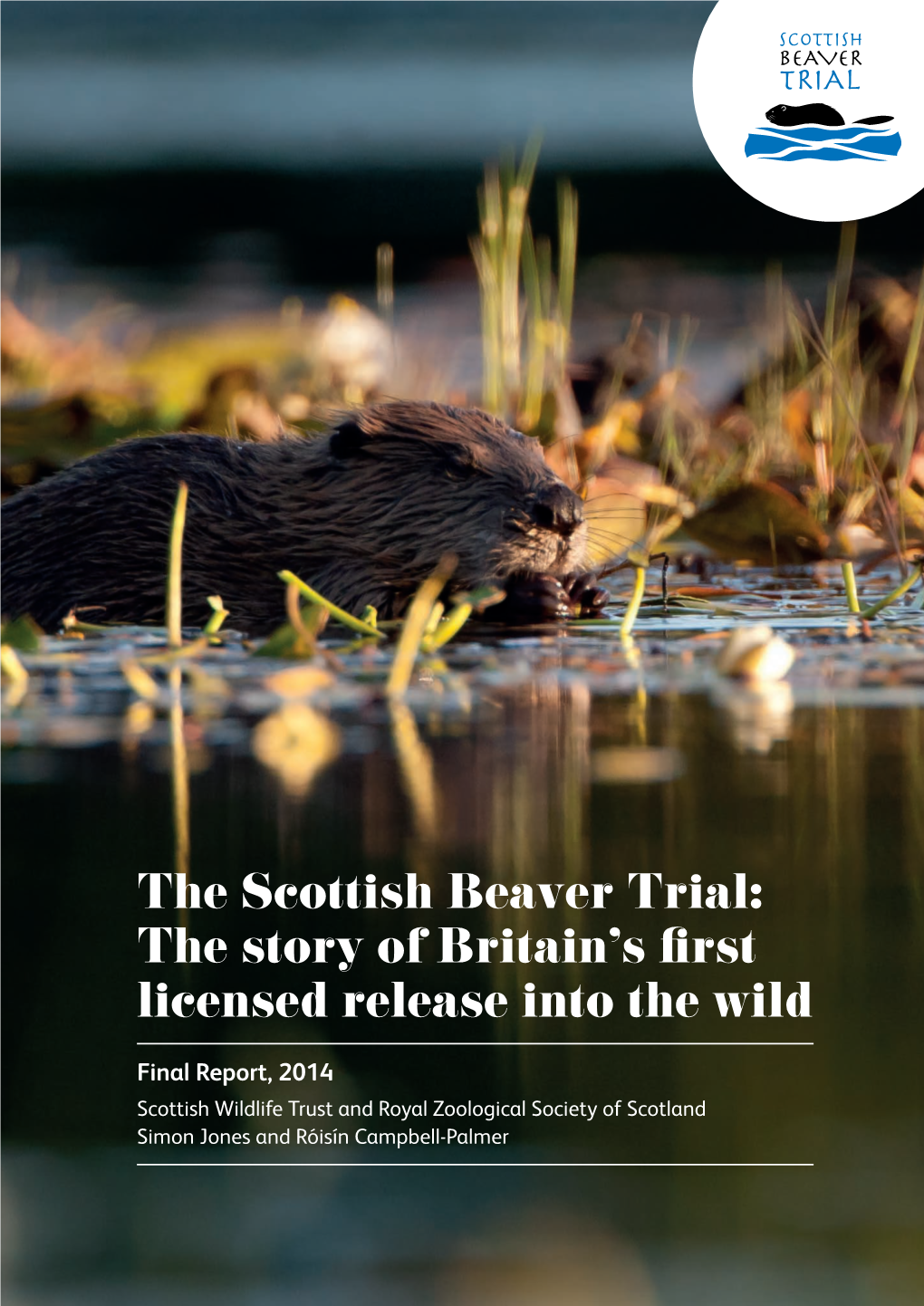 The Scottish Beaver Trial: the Story of Britain’S First Licensed Release Into the Wild