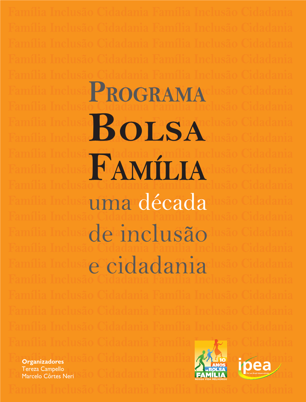 Programa Bolsa Família (PBF) Beneficia 50 Milhões De Pessoas E Está Família Inclusão Cidadania Família Inclusão Cidadania