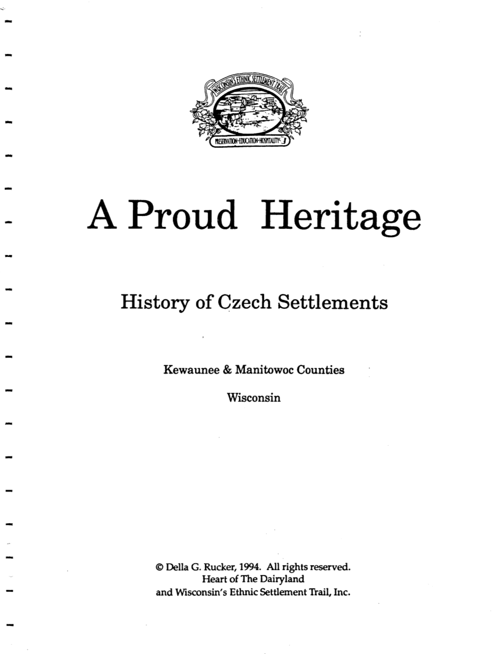 A Proud Heritage - - History of Czech Settlements - - Kewaunee & Manitowoc Counties