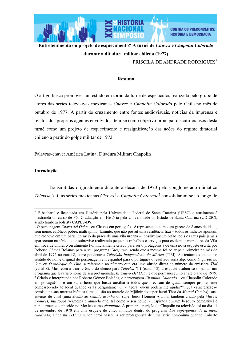 Entretenimento Ou Projeto De Esquecimento? a Turnê De Chaves E Chapolin Colorado Durante a Ditadura Militar Chilena (1977) PRISCILA DE ANDRADE RODRIGUES*