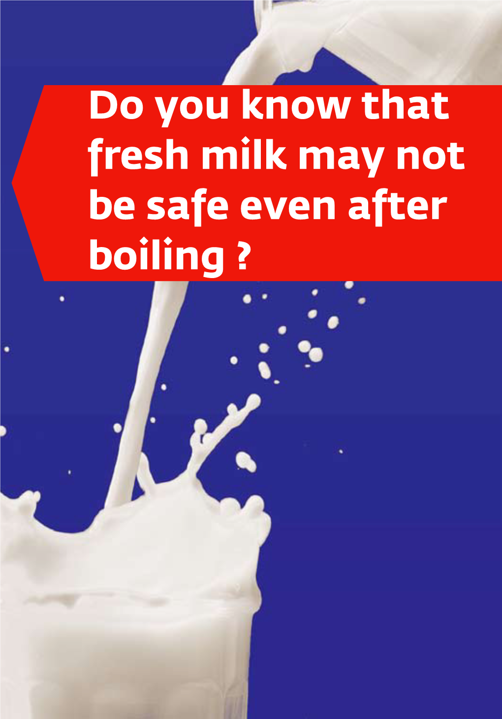 Do You Know That Fresh Milk May Not Be Safe Even After Boiling ? He Dictionary Says Fresh Means Most of Us Recall Our Grandmothers Trecently Obtained