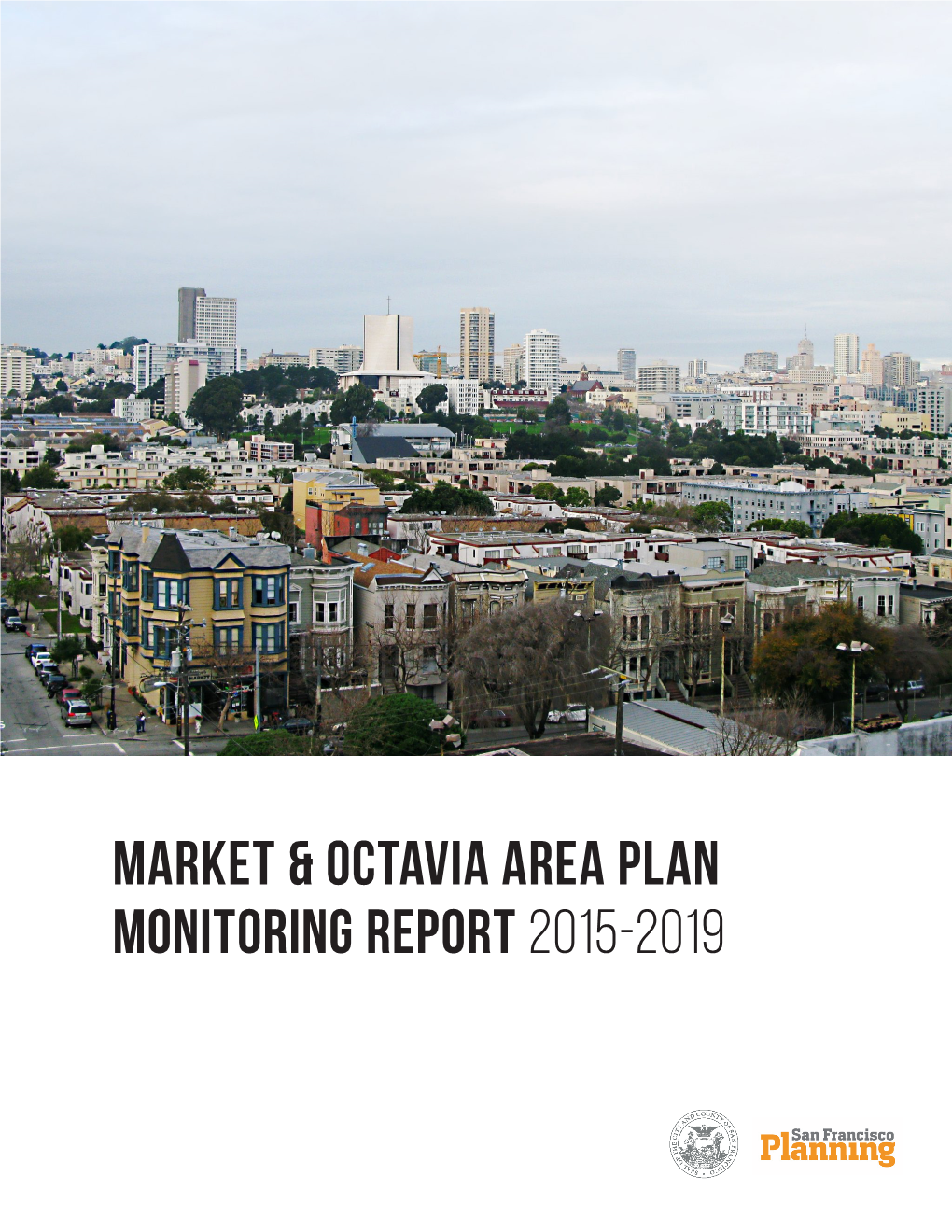 Market & Octavia Area Plan Monitoring Report 2015-2019