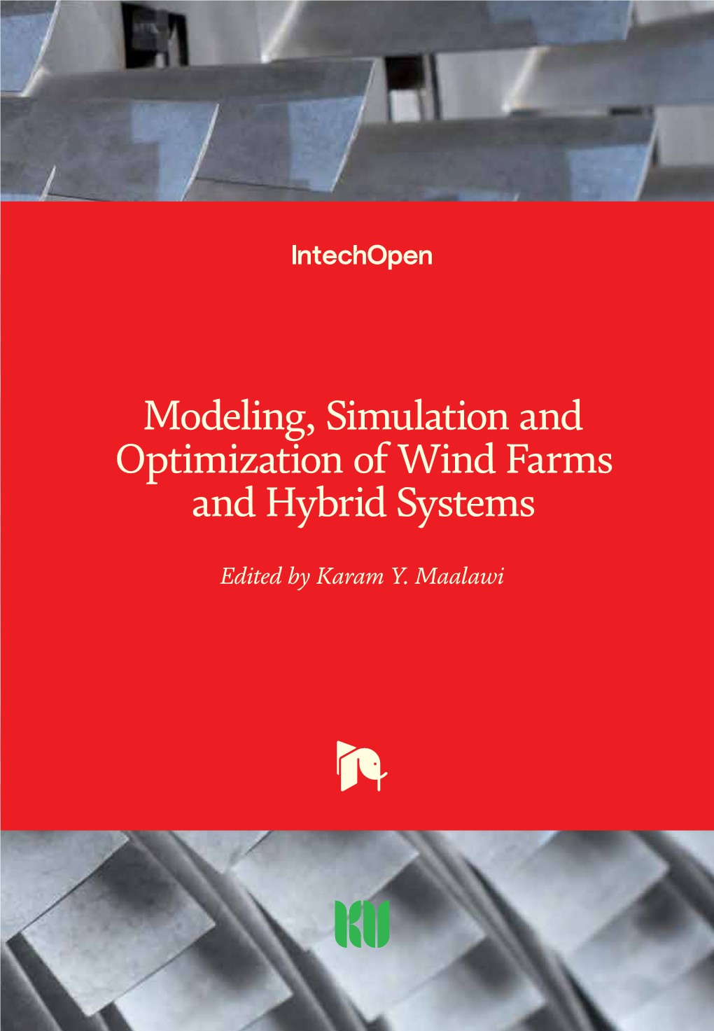 Modeling, Simulation and Optimization of Wind Farms and Hybrid Systems Hybrid and Farms of Wind Optimization and Simulation Modeling