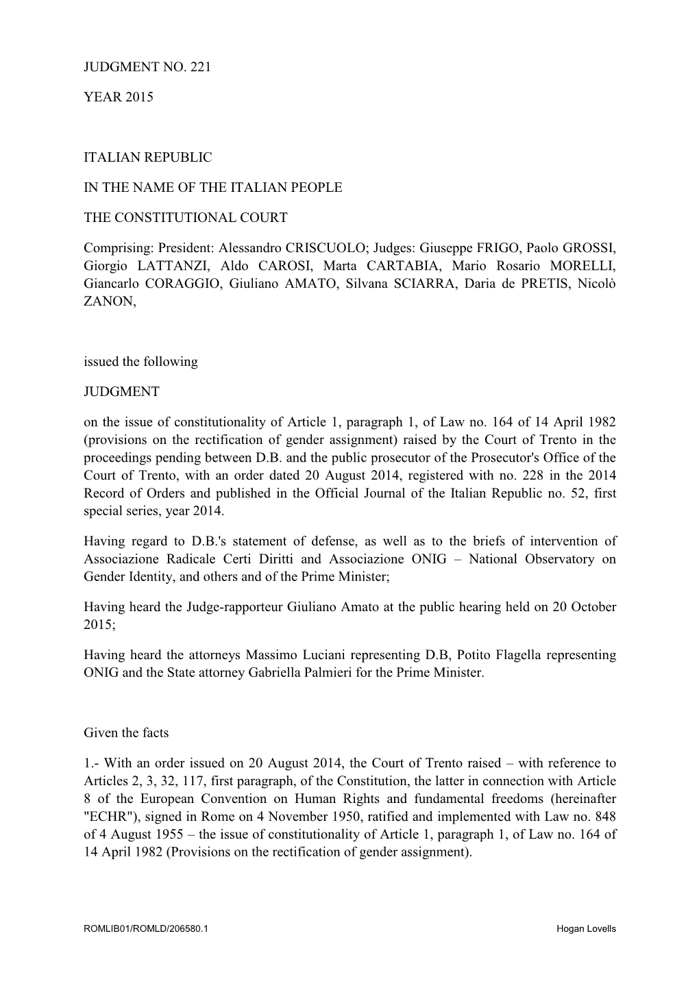 JUDGMENT NO. 221 YEAR 2015 ITALIAN REPUBLIC in the NAME of the ITALIAN PEOPLE the CONSTITUTIONAL COURT Comprising: President: Al