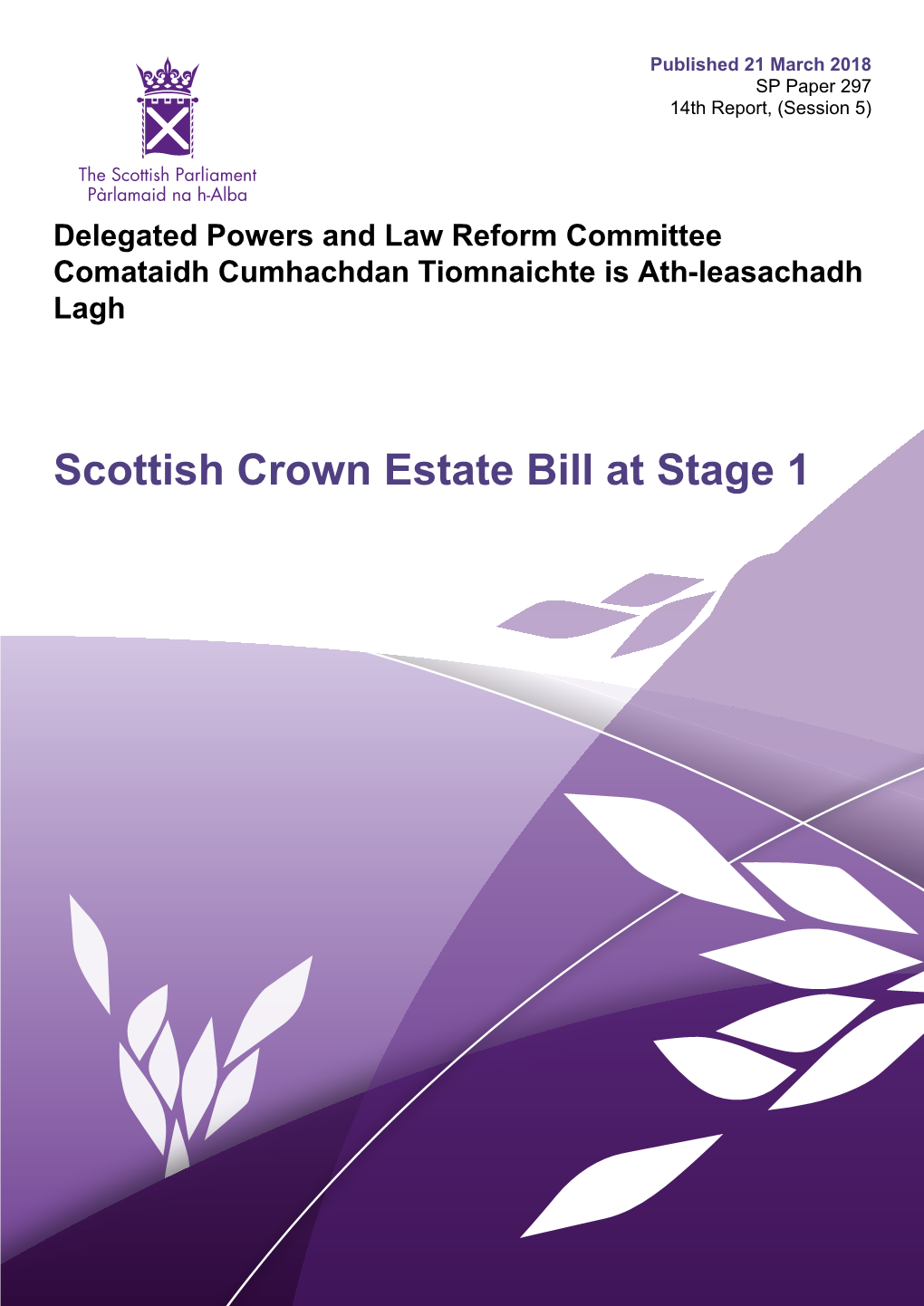 Scottish Crown Estate Bill at Stage 1 Published in Scotland by the Scottish Parliamentary Corporate Body