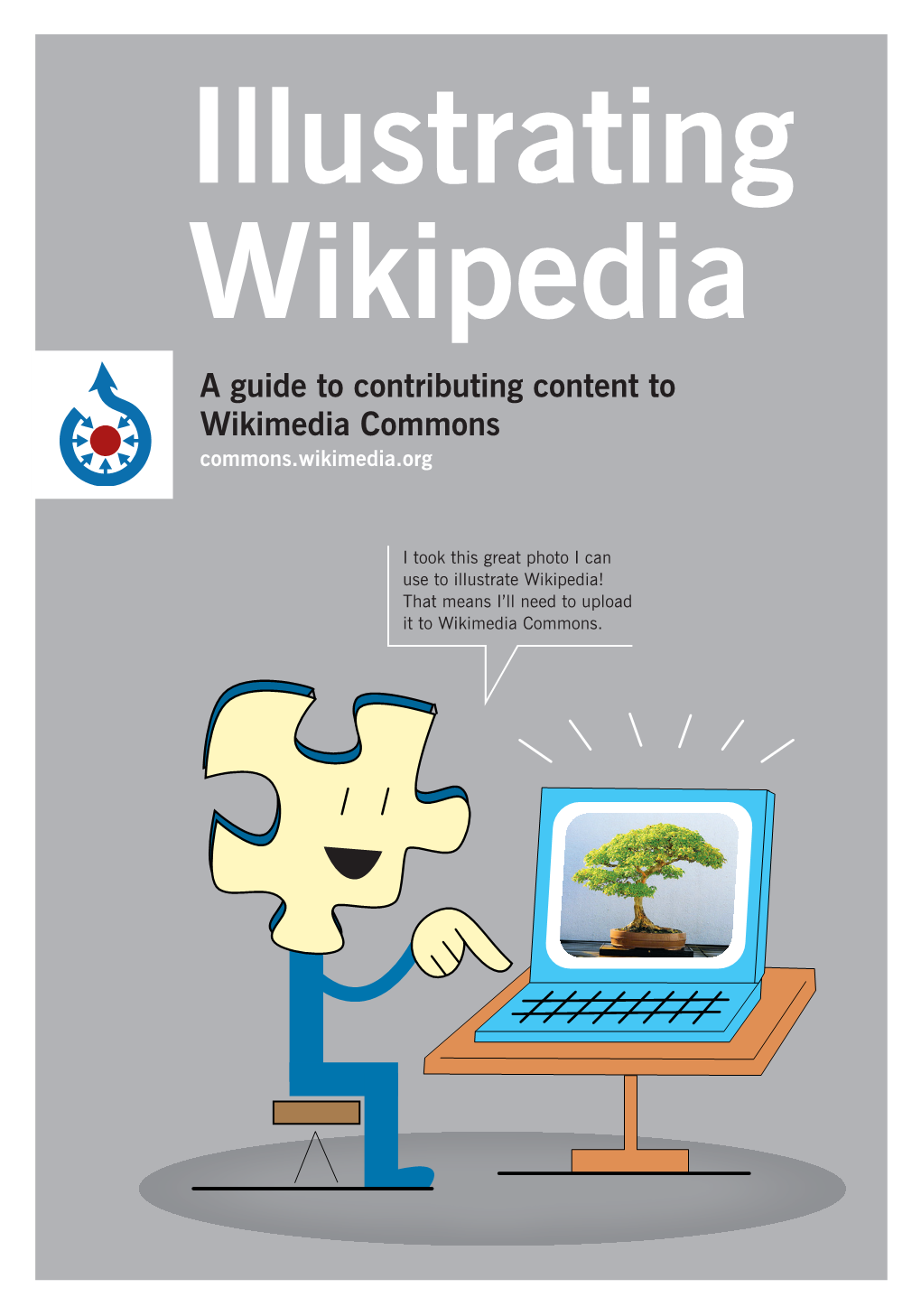 A Guide to Contributing Content to Wikimedia Commons Commons.Wikimedia.Org