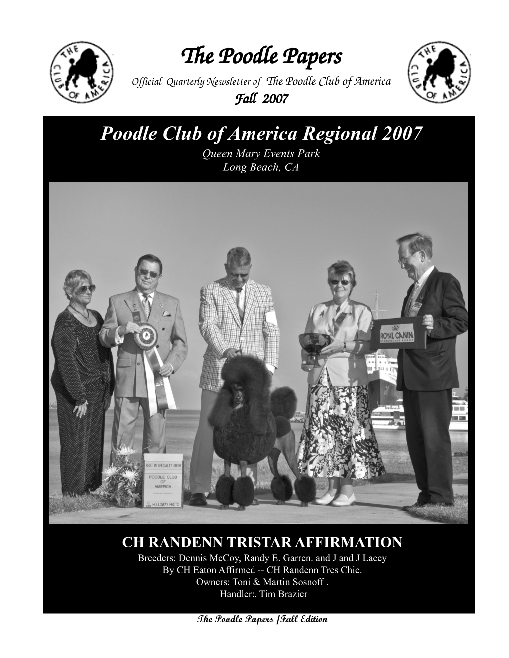 The Poodle Papers Official Quarterly Newsletter of the Poodle Club of America Fall 2007 Poodle Club of America Regional 2007 Queen Mary Events Park Long Beach, CA