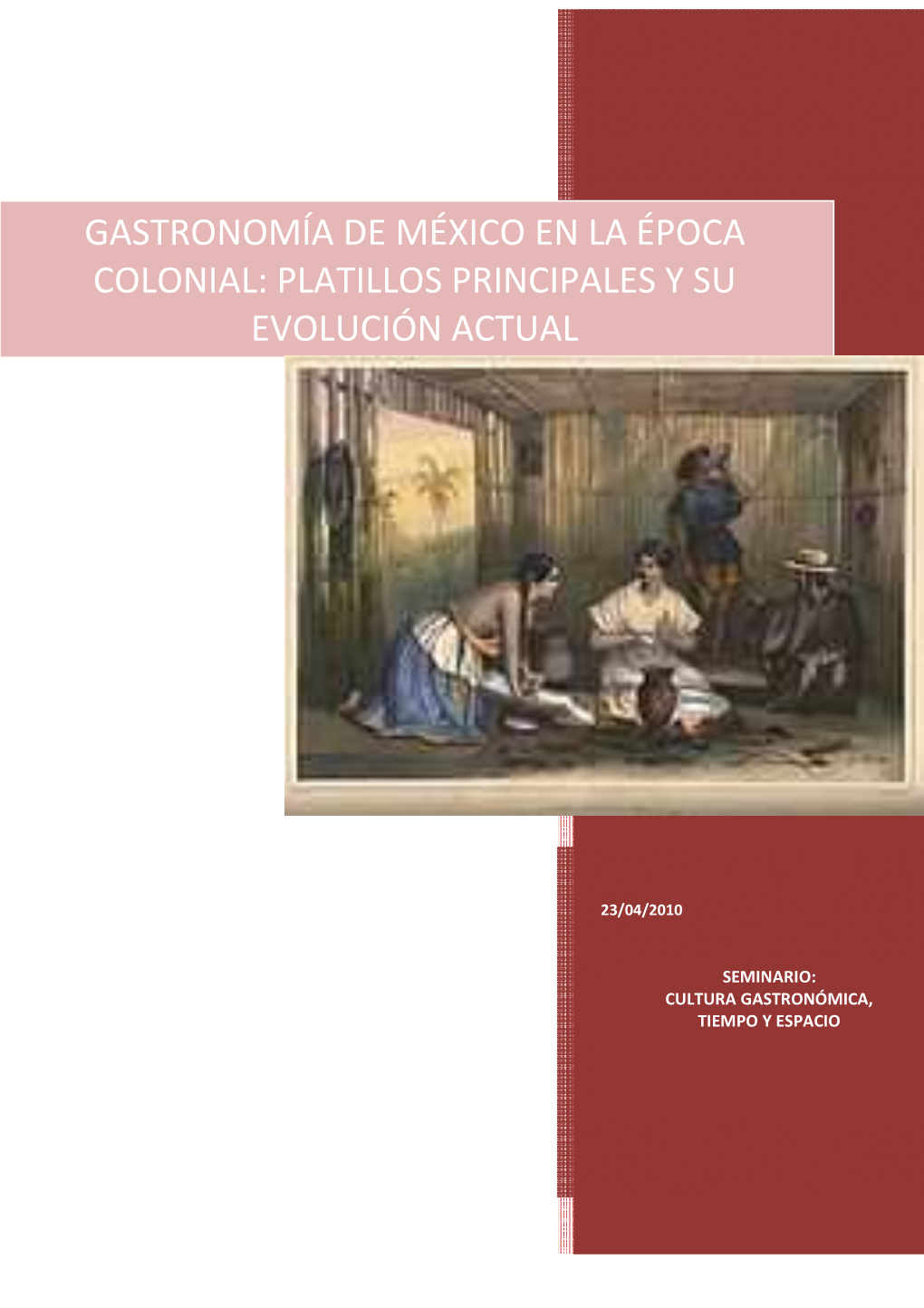 Gastronomía De México En La Época Colonial: Platillos Principales Y Su Evolución Actual