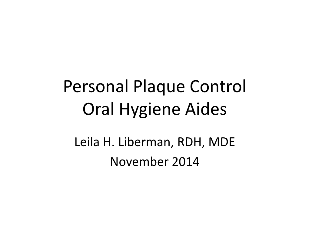 PLAQUE CONTROL and PATIENT EDUCATION