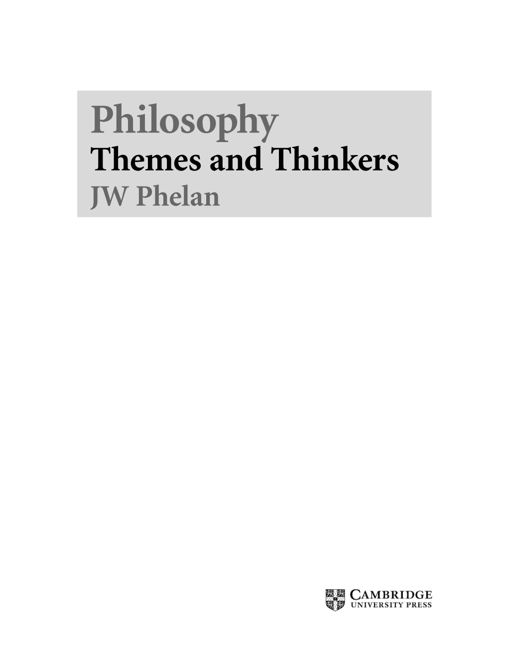 Philosophy Themes and Thinkers JW Phelan to My Parents