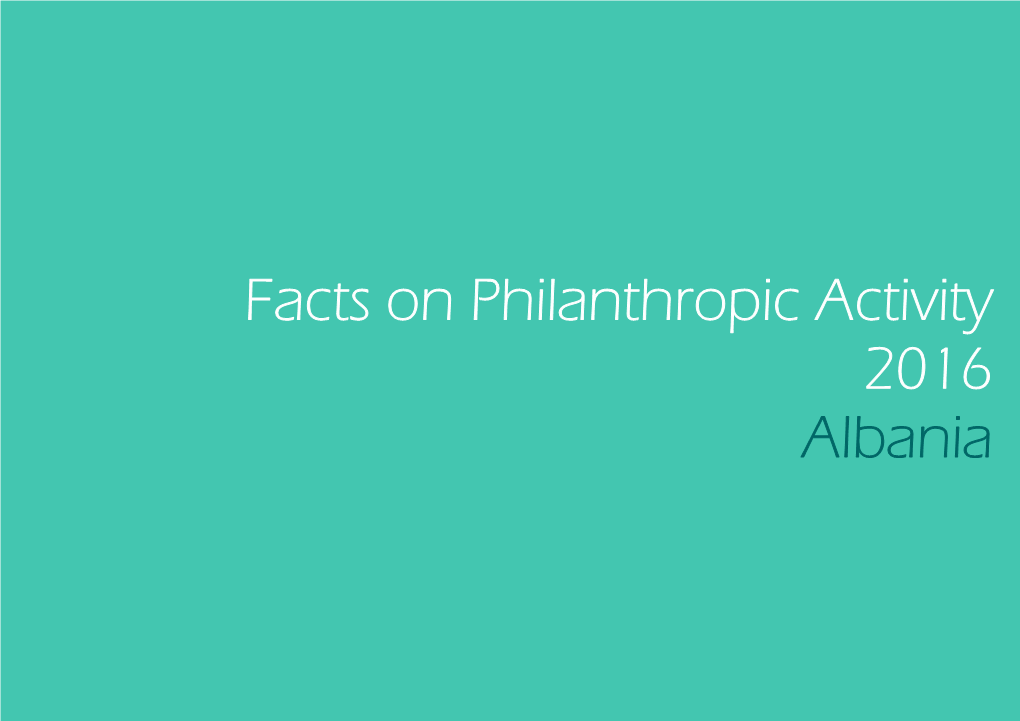 Facts on Philanthropic Activity 2016 Albania © Partners Albania for Change and Development Tirana, Albania 2017