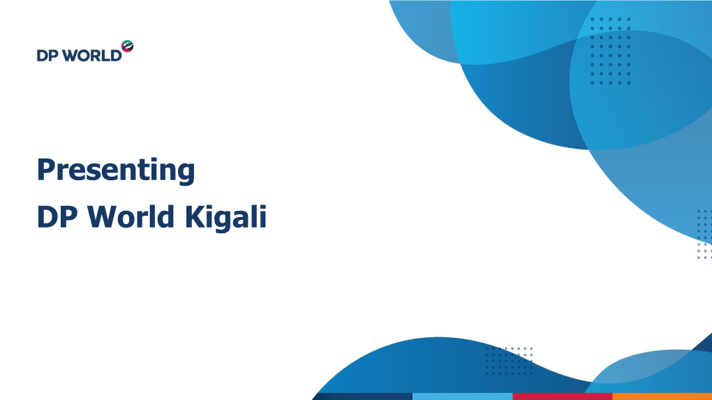 Presenting DP World Kigali OUR VISION