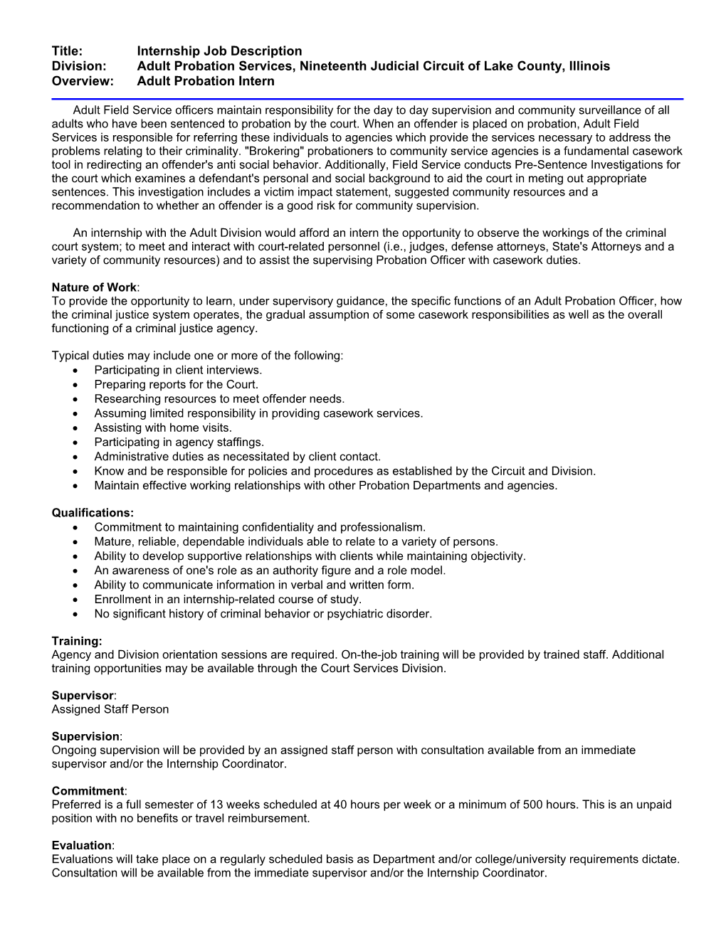 Title: Internship Job Description Division: Adult Probation Services, Nineteenth Judicial Circuit of Lake County, Illinois Overview: Adult Probation Intern