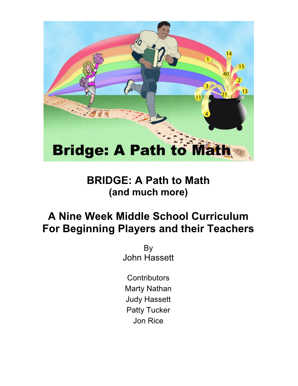 BRIDGE: a Path to Math a Nine Week Middle School Curriculum for Beginning Players and Their Teachers