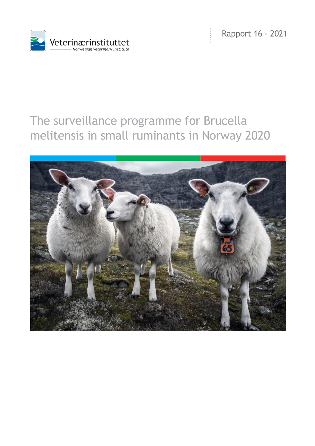 The Surveillance Programme for Brucella Melitensis in Small Ruminants in Norway 2020 REPORT 16/2021