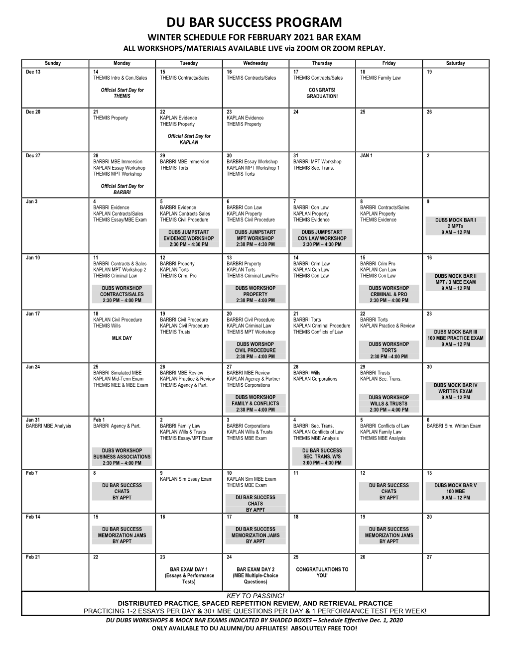 DU BAR SUCCESS PROGRAM WINTER SCHEDULE for FEBRUARY 2021 BAR EXAM ALL WORKSHOPS/MATERIALS AVAILABLE LIVE Via ZOOM OR ZOOM REPLAY