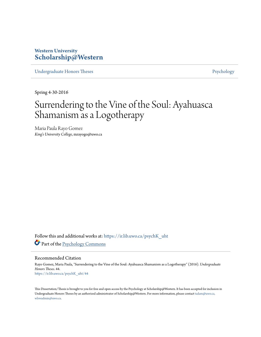 Ayahuasca Shamanism As a Logotherapy Maria Paula Rayo Gomez King's University College, Mrayogo@Uwo.Ca