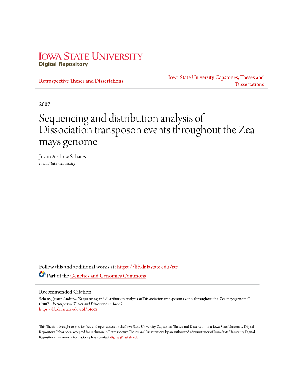 Sequencing and Distribution Analysis of Dissociation Transposon Events Throughout the Zea Mays Genome Justin Andrew Schares Iowa State University