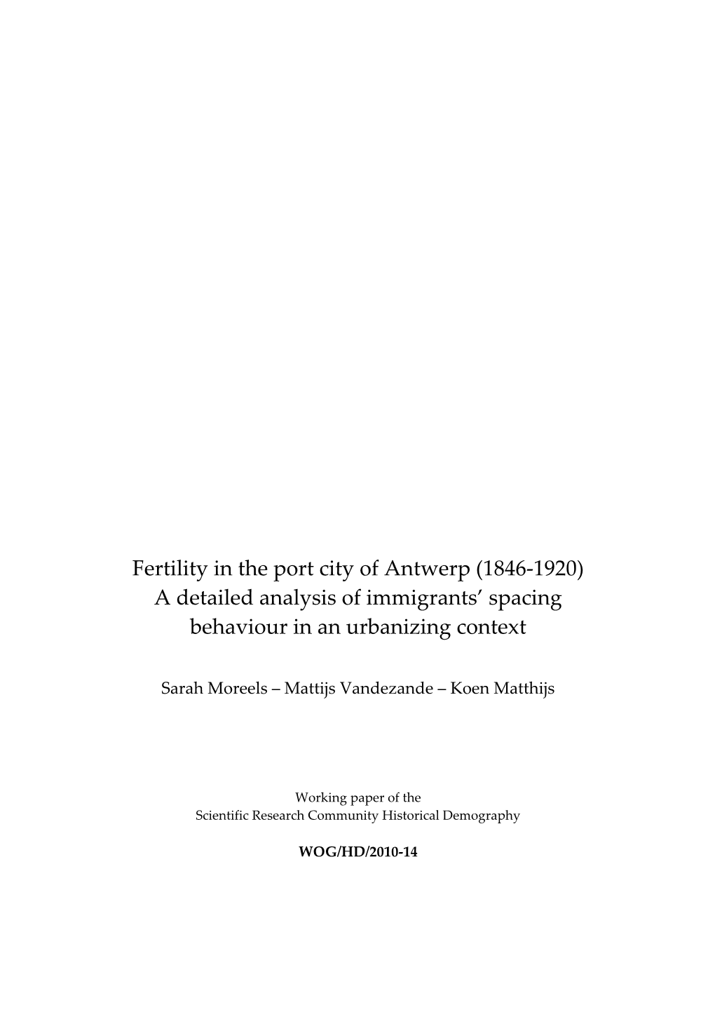 Fertility in the Port City of Antwerp (1846‐1920) a Detailed Analysis of Immigrants’ Spacing Behaviour in an Urbanizing Context