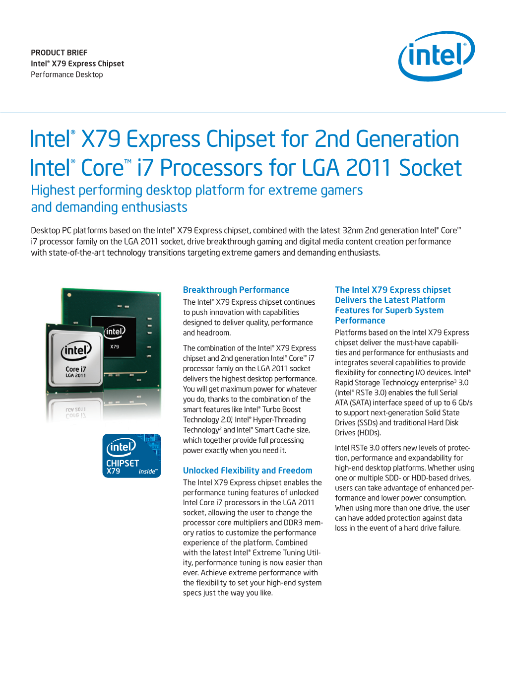 Intel® X79 Express Chipset for 2Nd Generation Intel® Core™ I7 Processors for LGA 2011 Socket