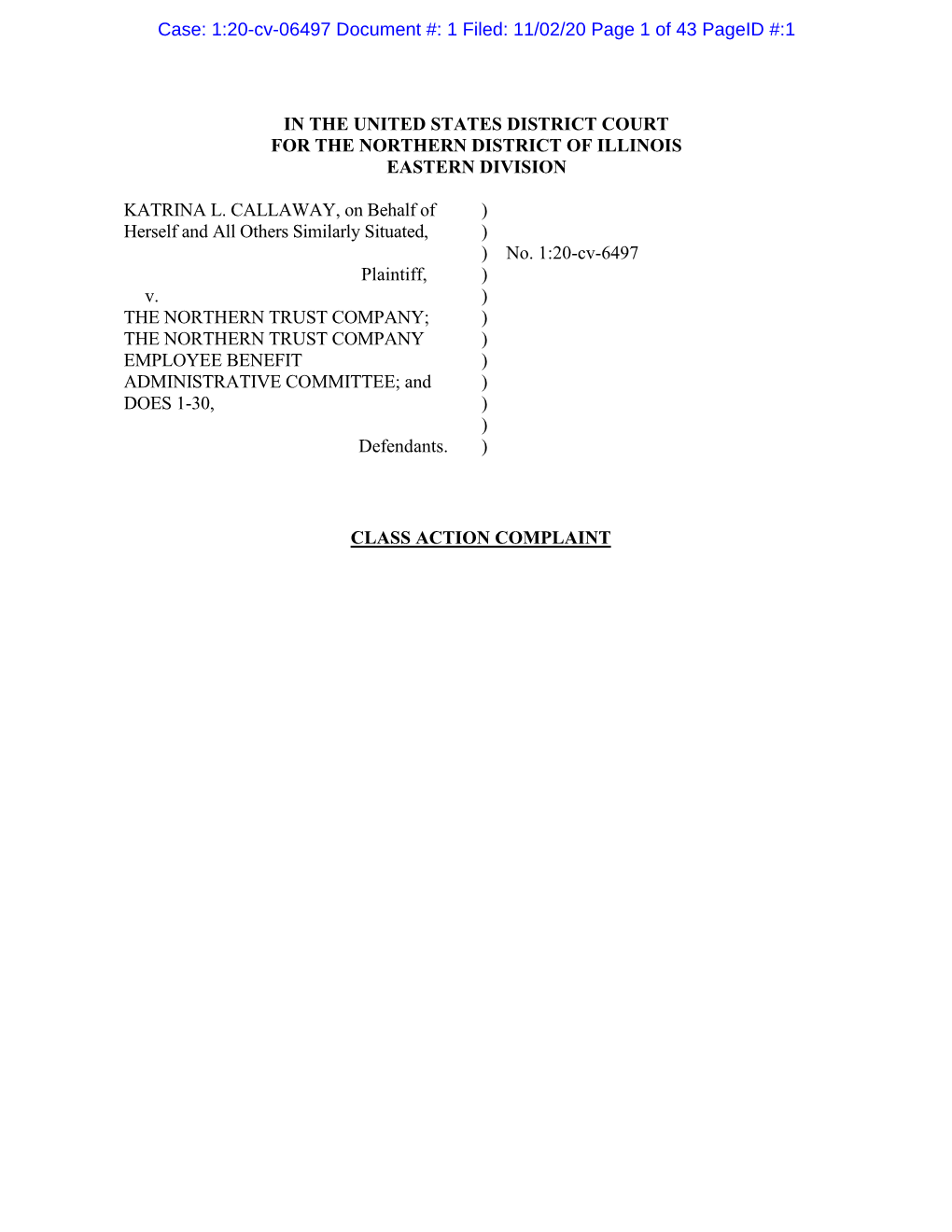 NORTHERN TRUST COMPANY; ) the NORTHERN TRUST COMPANY ) EMPLOYEE BENEFIT ) ADMINISTRATIVE COMMITTEE; and ) DOES 1-30, ) ) Defendants