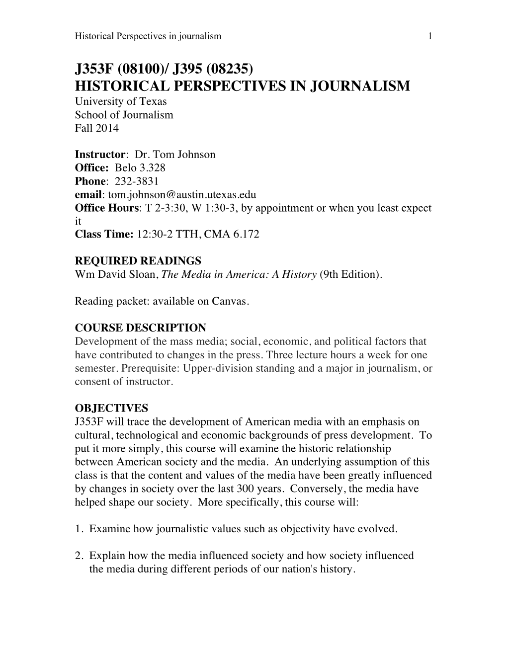 (08100)/ J395 (08235) HISTORICAL PERSPECTIVES in JOURNALISM University of Texas School of Journalism Fall 2014