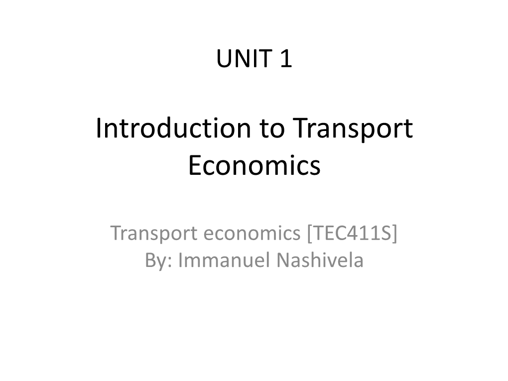 UNIT 1 Introduction to Transport Economics