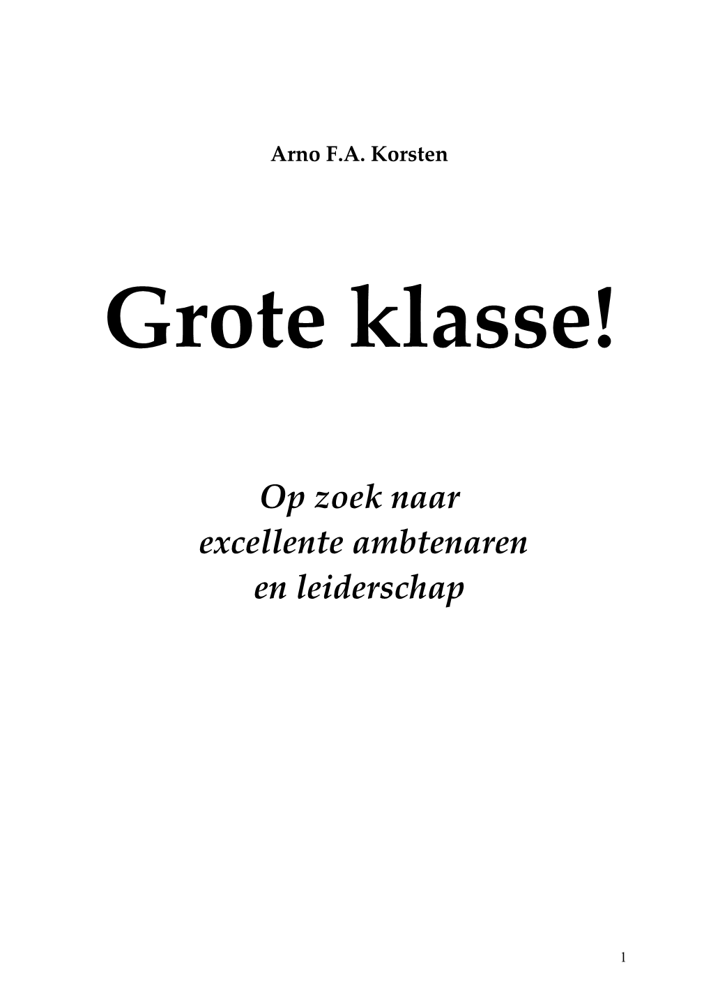 Grote Klasse. Op Zoek Naar Excellente Ambtenaren En Leiderschap