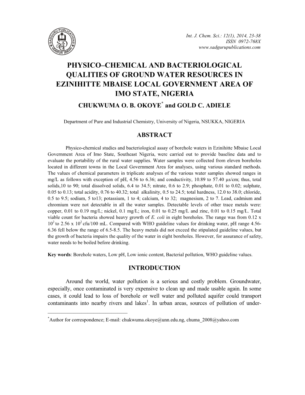 Physico–Chemical and Bacteriological Qualities of Ground Water Resources in Ezinihitte Mbaise Local Government Area of Imo State, Nigeria Chukwuma O