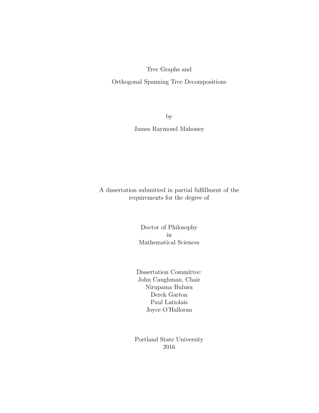 Tree Graphs and Orthogonal Spanning Tree Decompositions by James Raymond Mahoney a Dissertation Submitted in Partial Fulfillment