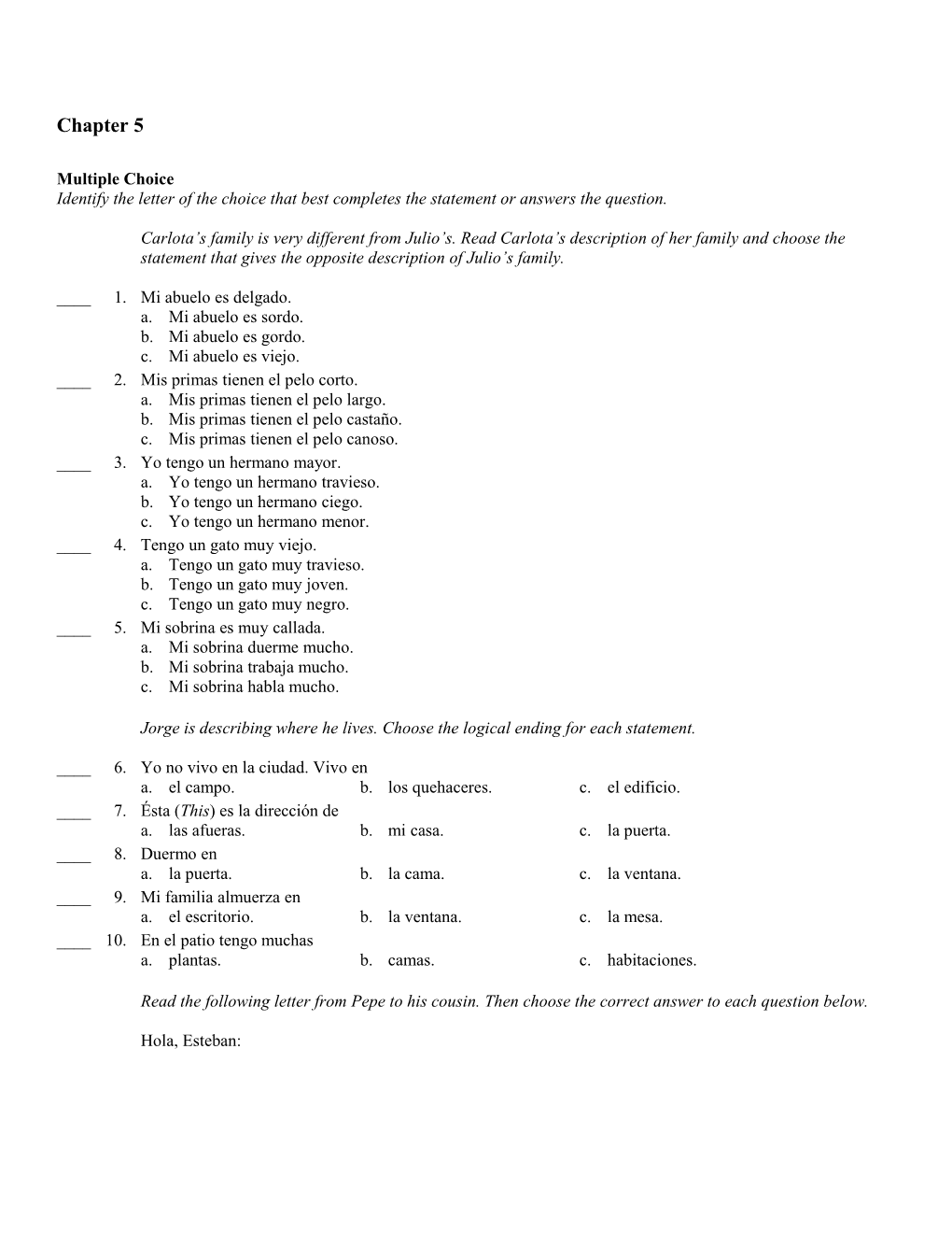 Identify the Letter of the Choice That Best Completes the Statement Or Answers the Question