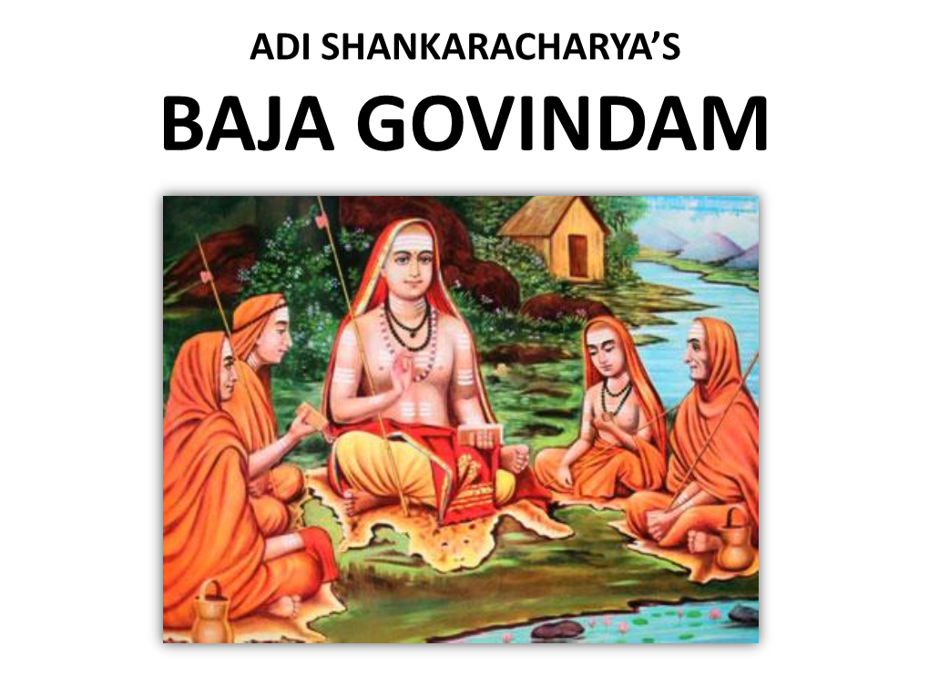 A) Bhaja Govindam : • Shankara Addresses Kashi Pandit