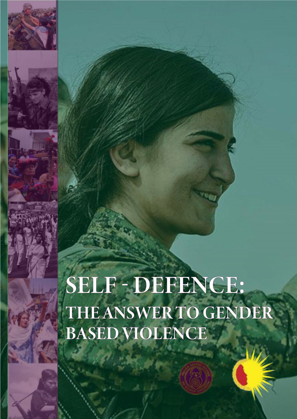 Selfelf - Ddefenceefence: Tthehe Answeranswer Ttoo Ggenderender Basedbased Violenceviolence Self - Defence: the Answer to Gender Based Violence