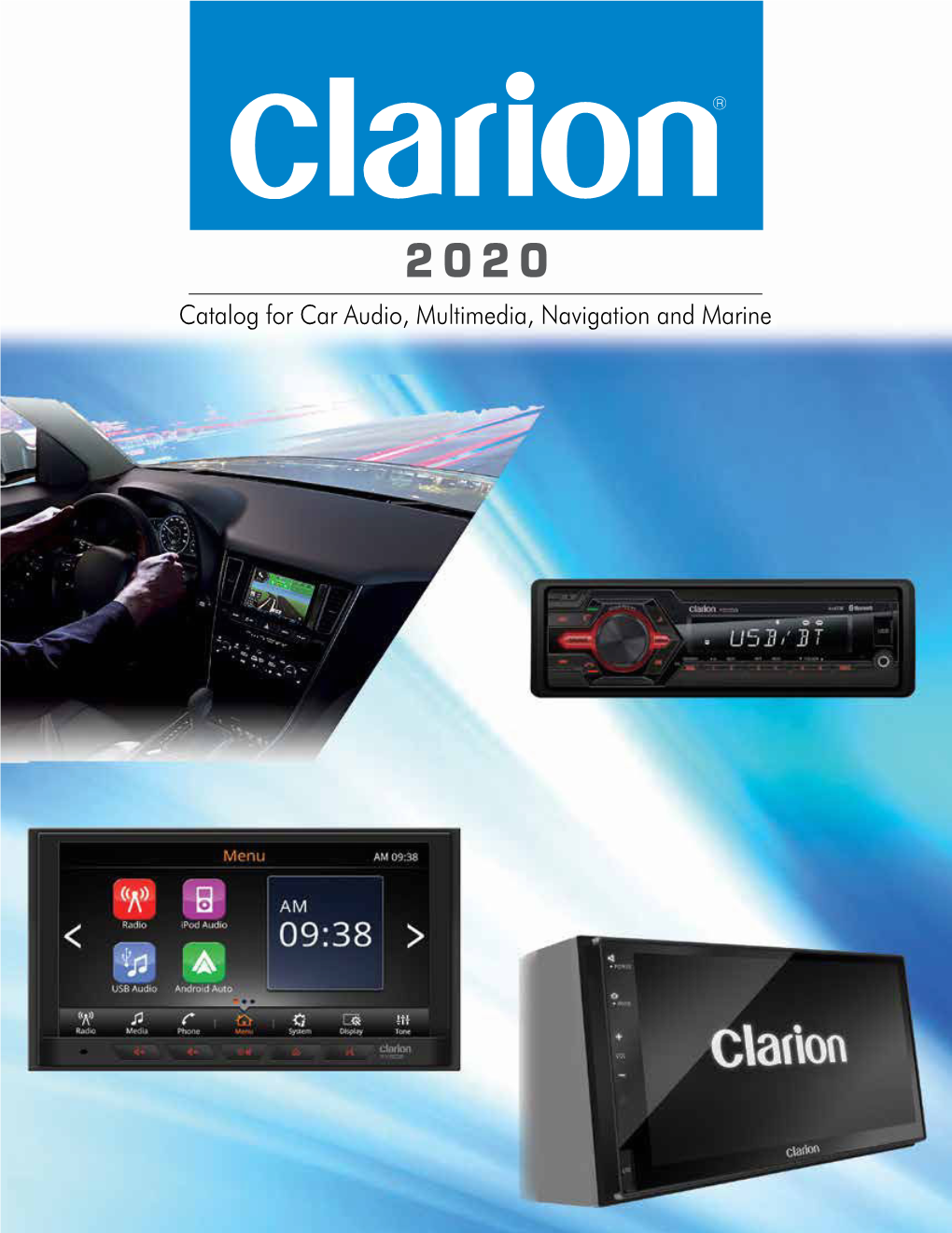 Catalog for Car Audio, Multimedia, Navigation and Marine Clarion Has Unparalleled Independent Retailer and Consumer Support