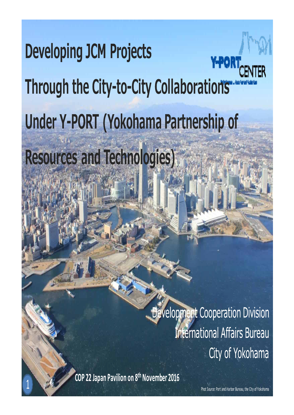 Developing JCM Projects Through the City-To-City Collaborations Under Y-PORT (Yokohama Partnership of Resources and Technologies)