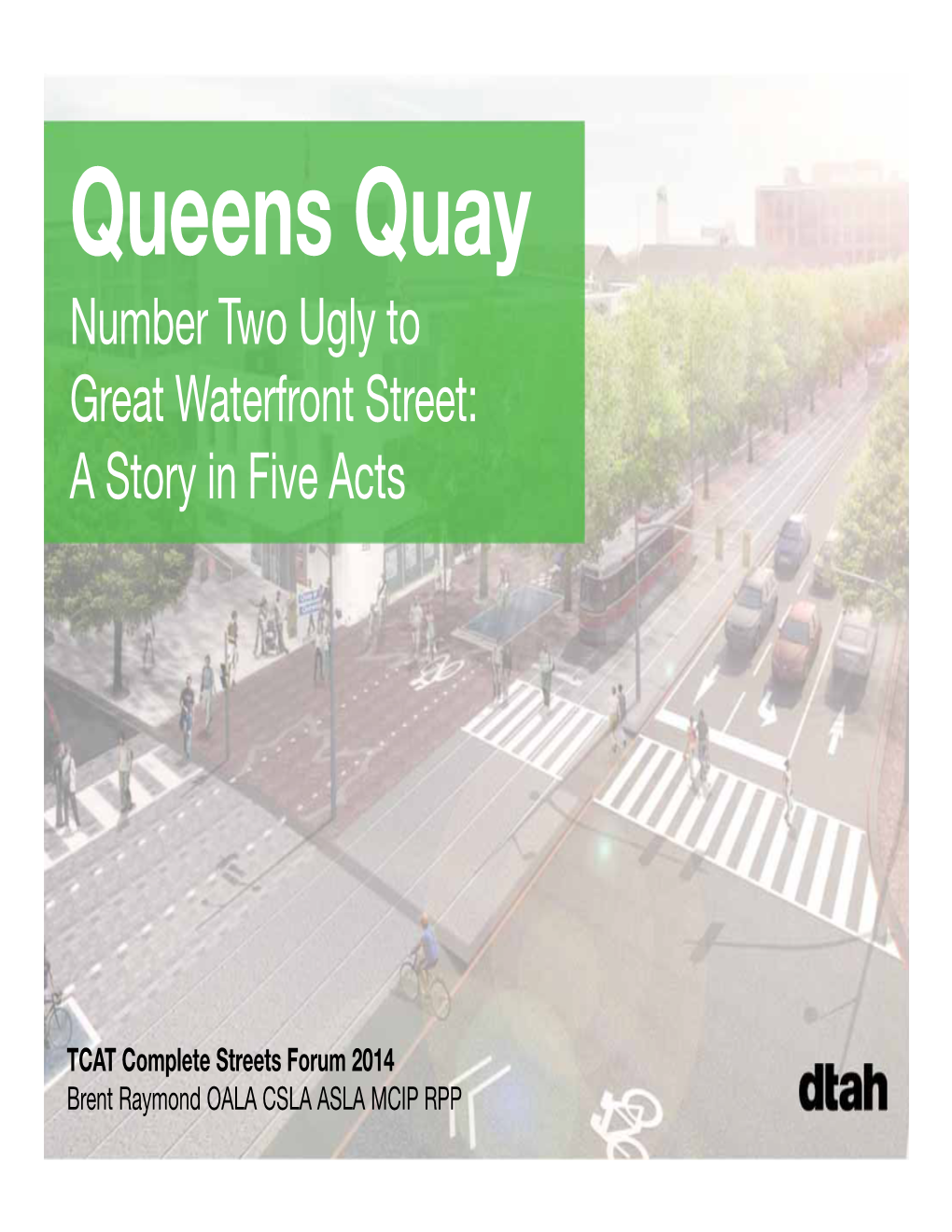 Queens Quay Number Two Ugly to Great Waterfront Street: a Story in Five Acts